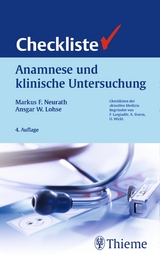 Checkliste Anamnese und klinische Untersuchung - Markus Friedrich Neurath, Ansgar W. Lohse