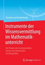 Instrumente der Wissensvermittlung im Mathematikunterricht - Christian van Randenborgh