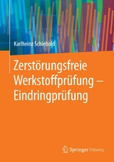 Zerstörungsfreie Werkstoffprüfung - Eindringprüfung - Karlheinz Schiebold