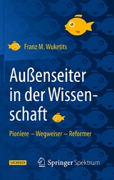 Außenseiter in der Wissenschaft - Franz M. Wuketits