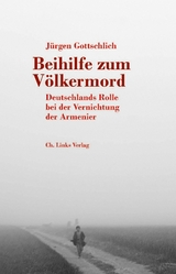 Beihilfe zum Völkermord - Jürgen Gottschlich