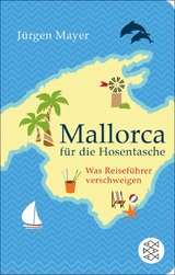 Mallorca für die Hosentasche -  Jürgen Mayer