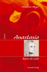 Anastasia / Anastasia, Raum der Liebe - Wladimir Megre