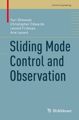 Sliding Mode Control and Observation - Yuri Shtessel, Christopher Edwards, Leonid Fridman, Arie Levant