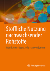 Stoffliche Nutzung nachwachsender Rohstoffe - Oliver Türk