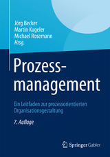 Prozessmanagement - Becker, Jörg; Kugeler, Martin; Rosemann, Michael