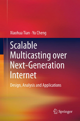 Scalable Multicasting over Next-Generation Internet - Xiaohua Tian, Yu Cheng