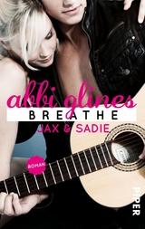Breathe – Jax und Sadie - Abbi Glines