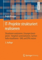 IT-Projekte strukturiert realisieren - Brugger, Ralph