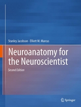Neuroanatomy for the Neuroscientist - Jacobson, Stanley; Marcus, Elliott M.