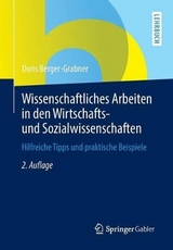 Wissenschaftliches Arbeiten in den Wirtschafts- und Sozialwissenschaften - Doris Berger-Grabner