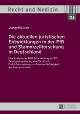 Die aktuellen juristischen Entwicklungen in der PID und Stammzellforschung in Deutschland - Jung-Ho Lee