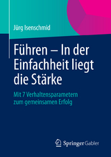 Führen - In der Einfachheit liegt die Stärke - Jürg Isenschmid