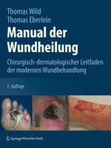 Manual der Wundheilung - Wild, Thomas; Augustin, Matthias; Debus, E. Sebastian