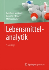 Lebensmittelanalytik - Matissek, Reinhard; Steiner, Gabriele; Fischer, Markus