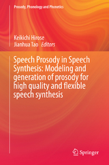 Speech Prosody in Speech Synthesis: Modeling and generation of prosody for high quality and flexible speech synthesis - 