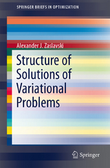 Structure of Solutions of Variational Problems - Alexander J. Zaslavski