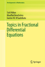 Topics in Fractional Differential Equations - Saïd Abbas, Mouffak Benchohra, Gaston M. N'Guérékata