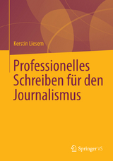 Professionelles Schreiben für den Journalismus - Kerstin Liesem