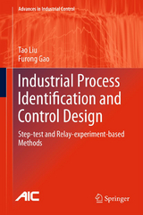 Industrial Process Identification and Control Design - Tao Liu, Furong Gao