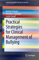 Practical Strategies for Clinical Management of Bullying - Rashmi Shetgiri, Dorothy L. Espelage, Leslie Carroll