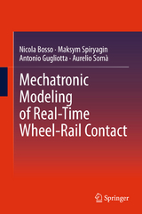 Mechatronic Modeling of Real-Time Wheel-Rail Contact - Nicola Bosso, Maksym Spiryagin, Antonio Gugliotta, Aurelio Somà