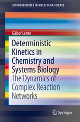 Deterministic Kinetics in Chemistry and Systems Biology - Gábor Lente