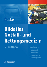 Bildatlas Notfall- und Rettungsmedizin - Rücker, Gernot