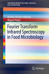 Fourier Transform Infrared Spectroscopy in Food Microbiology - Avelino Alvarez-Ordóñez, Miguel Prieto
