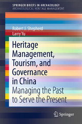 Heritage Management, Tourism, and Governance in China - Robert J. Shepherd, Larry Yu