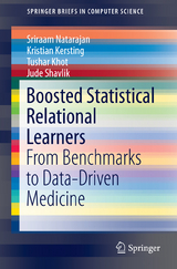 Boosted Statistical Relational Learners - Sriraam Natarajan, Kristian Kersting, Tushar Khot, Jude Shavlik