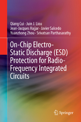 On-Chip Electro-Static Discharge (ESD) Protection for Radio-Frequency Integrated Circuits - Qiang Cui, Juin J. Liou, Jean-Jacques Hajjar, Javier Salcedo, Yuanzhong Zhou, Parthasarathy Srivatsan