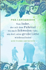 Vom Inder, der mit dem Fahrrad bis nach Schweden fuhr um dort seine große Liebe wiederzufinden -  Per J. Andersson