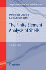 The Finite Element Analysis of Shells - Fundamentals - Chapelle, Dominique; Bathe, Klaus-Jurgen
