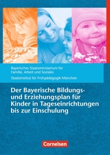 Bildungs- und Erziehungspläne / Der Bayerische Bildungs- und Erziehungsplan für Kinder in Tageseinrichtungen bis zur Einschulung (9. Auflage) - 