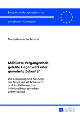 Möblierte Vergangenheit, gelebte Gegenwart oder gewohnte Zukunft? - Marie-Helene Wichmann