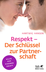 Respekt - Der Schlüssel zur Partnerschaft (Klett-Cotta Leben!) - Hansen, Hartwig