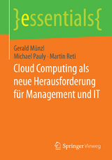 Cloud Computing als neue Herausforderung für Management und IT - Gerald Münzl, Michael Pauly, Martin Reti
