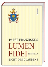 Lumen Fidei -  Franziskus I.