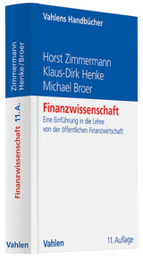 Finanzwissenschaft - Zimmermann, Horst; Henke, Klaus-Dirk; Broer, Michael