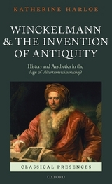 Winckelmann and the Invention of Antiquity - Katherine Harloe