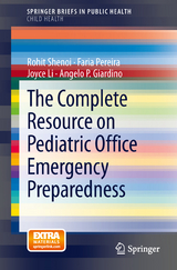 The Complete Resource on Pediatric Office Emergency Preparedness - Rohit Shenoi, Faria Pereira, Joyce Li, Angelo P. Giardino
