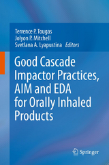 Good Cascade Impactor Practices, AIM and EDA for Orally Inhaled Products - 