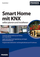 Smart Home mit KNX selbst planen und installieren - Völkel, Frank