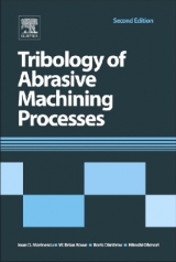 Tribology of Abrasive Machining Processes - Marinescu, Ioan D.; Rowe, W. Brian; Dimitrov, Boris; Ohmori, Hitoshi