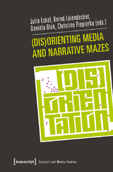 (Dis)Orienting Media and Narrative Mazes - 