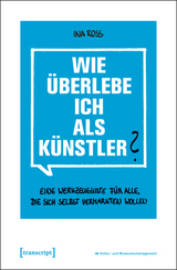 Wie überlebe ich als Künstler? - Ina Roß