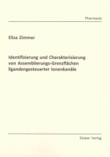 Identifizierung und Charakterisierung von Assemblierungs-Grenzflächen ligandengesteuerter Ionenkanäle - Elisa Zimmer