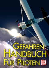 Gefahrenhandbuch für Piloten - Jürgen Mies