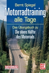 Motorradtraining alle Tage - Spiegel, Bernt